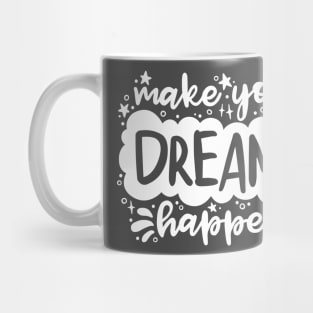 Make Your Dreams Happen Mug